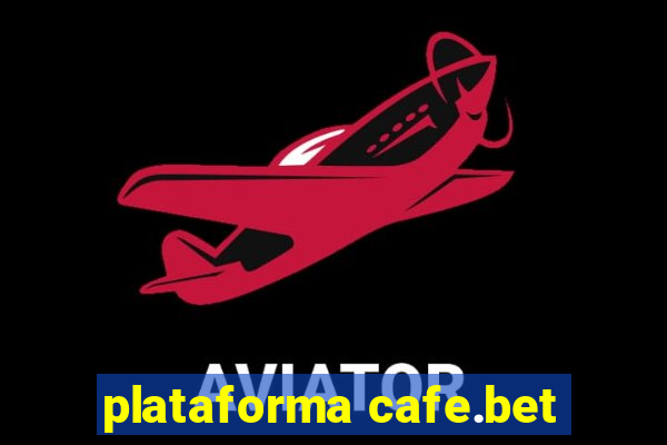 plataforma cafe.bet